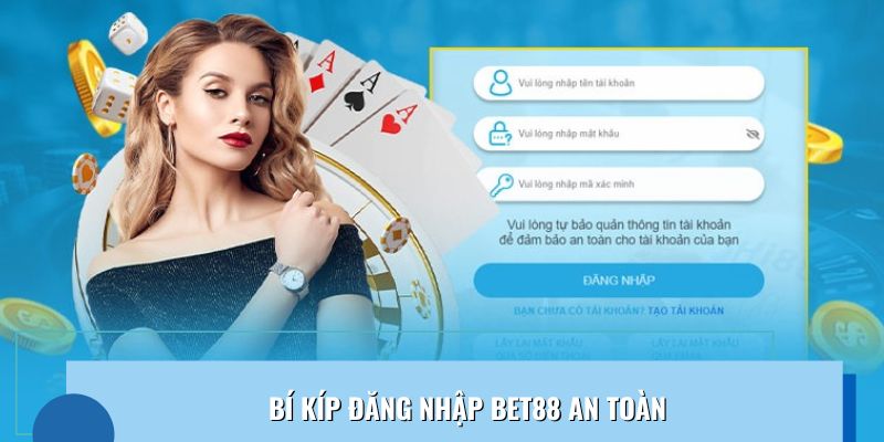 Lưu ý đăng nhập Bet88 an toàn, không lo bị khóa nick